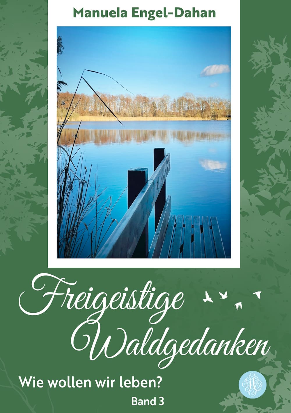 Originalcover Freigeistige Waldgedanken Band 3 – Wie wollen wir leben?