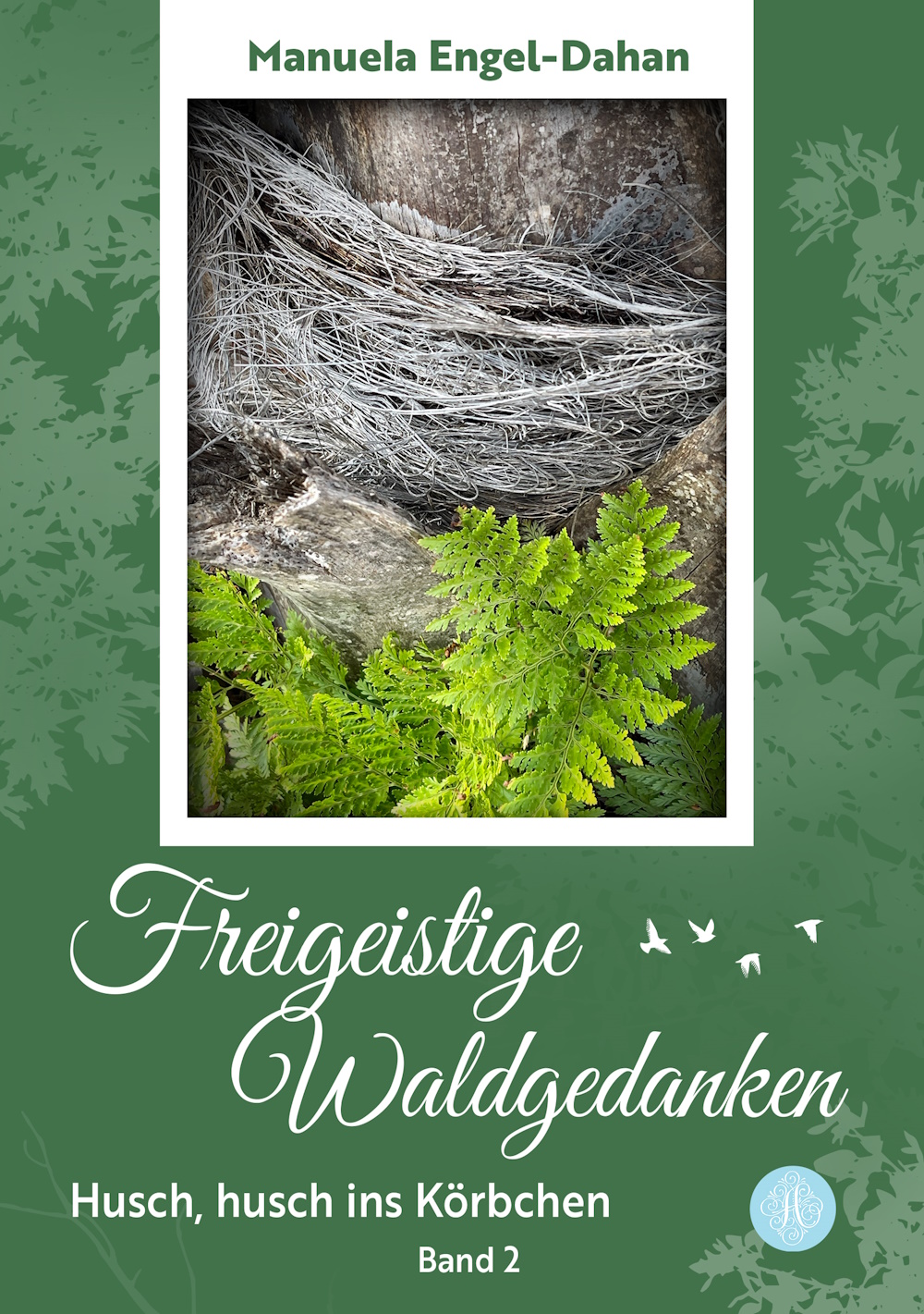 Originalcover Freigeistige Waldgedanken Band 2 – Husch, husch ins Körbchen