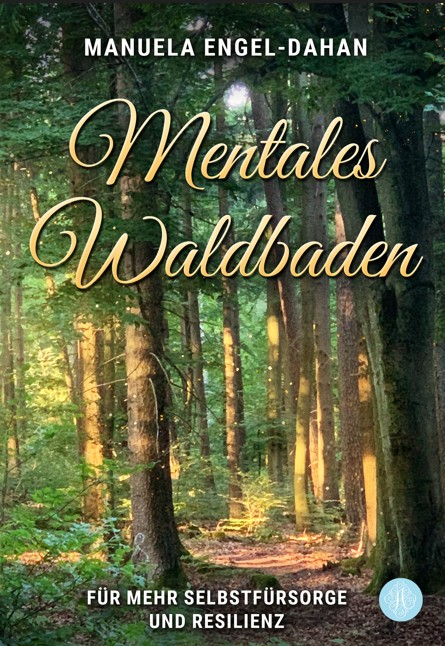 Originalcover Mentales Waldbaden – Für mehr Selbstfürsorge und Resilienz